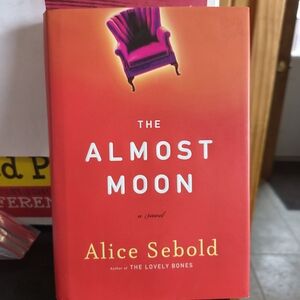 The Almost Moon By Alice Sebold